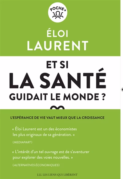 Et si la santé guidait le monde ? - L'espérance de vie vaut mieux que la croissance
